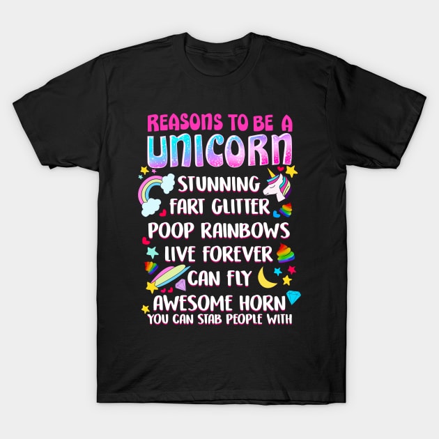 Reasons To Be A Unicorn T-Shirt by E